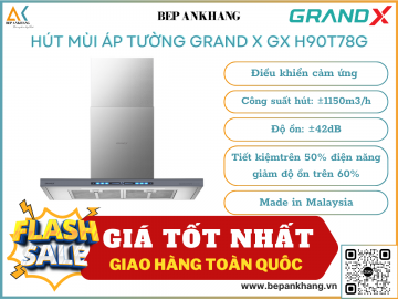 Hút mùi áp tường Grand X GX H90T78G - Made in Malaysia